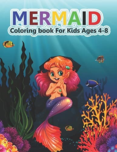 Mermaid Coloring Book for Kids Ages 4-8 A Cute Mermaid Coloring Pages for Kids, Teenagers, Toddlers, Tweens, Boys, Girls