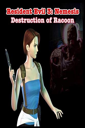 Resident Evil 3: Nemesis The Destruction of Racoon