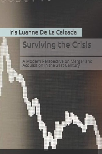 Surviving the Crisis A Modern Perspective on Merger and Acquisition in the 21st Century