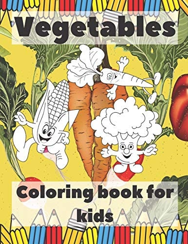 Vegetables Coloring Book For Kids Healthy Food Coloring Book; Children's Activity Books; Early Childhood Education