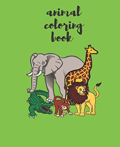 Animal Coloring Book For Kids Ages 2-4 Cite Writing and Coloring Book for Kids who Loves Animal;white Alphabet Coloring Book for Kids;big Activity Work Book for Toddler;preschool Paperback