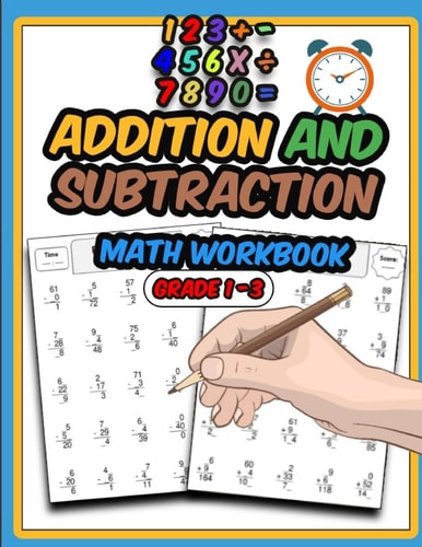 Addition and Subtraction Math Workbook Activity Workbook for Kids, Math Practice Problems for Grades 1-3