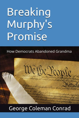 Breaking Murphy's Promise How Democrats Abandoned Grandma
