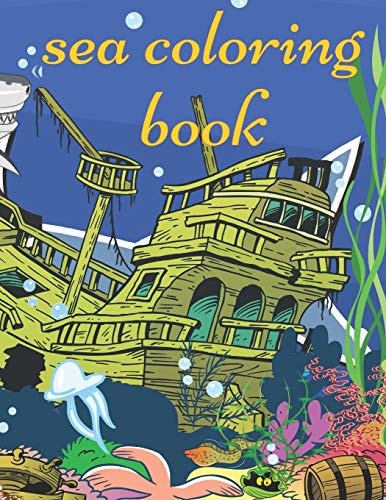 Sea Coloring Book Cute Sea Animals, Sea Creatures & Underwater Life A Coloring Book For Kids Draw, Activity Book For Toddlers 32 Coloring Pages of Funny Sea Creatures .