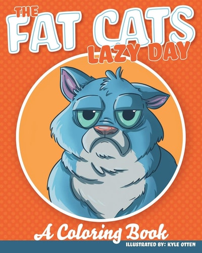 The Fat Cats Lazy Day A Coloring Book