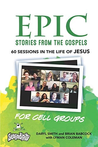 EPIC Stories from the Gospels 60 Sessions in the Life of Jesus