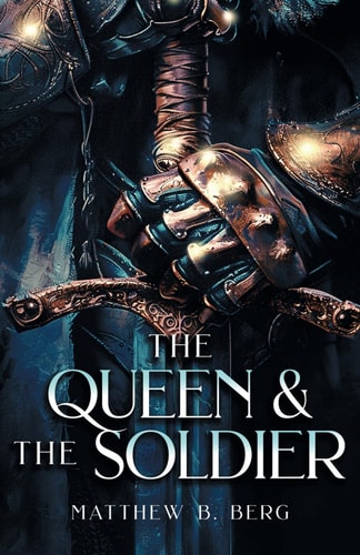 The Queen & The Soldier Book Two of the Exciting New Coming of Age Epic Fantasy Series, The Crafter Chronicles