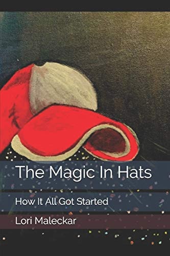The Magic In Hats How It All Started