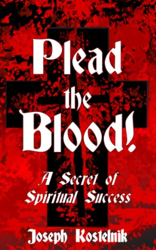 Plead the Blood! A Secret of Spiritual Success