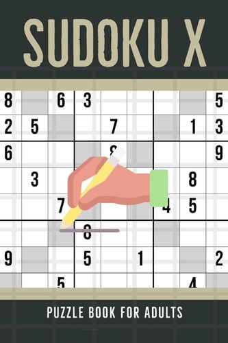 Sudoku X Puzzle Book For Adults 100 Medium To Hard Sudoku Diagonal Variant Puzzles