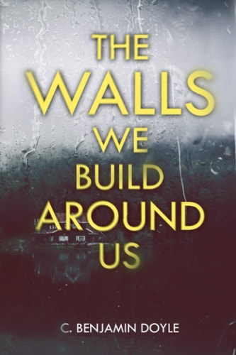The Walls We Build Around Us