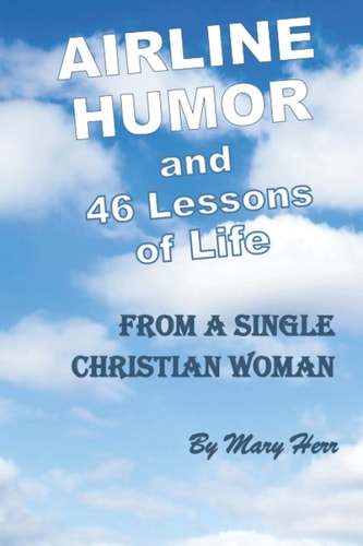 Airline Humor and 46 Lessons of Life From a Single Christian Woman