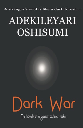 Dark War The Travails of a Greener Pasture Seeker