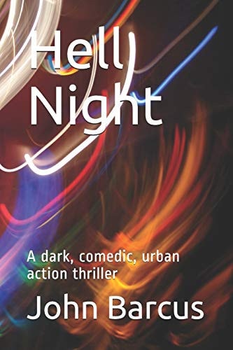 Hell Night A Dark, Comedic, Urban Action Thriller