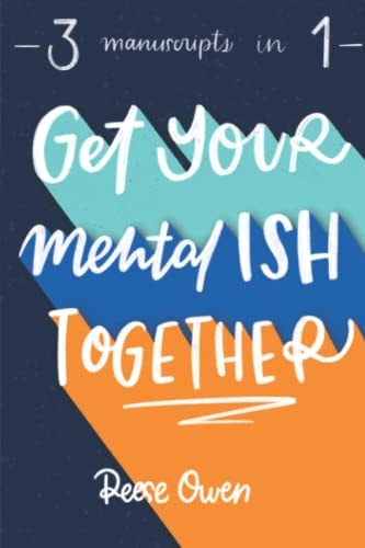 Get Your Mental Ish Together Mental Makeover to Eliminate Anxiety, Worry and Stress, & Declutter Your Life to Increase Happiness, Productivity, & Positive Thinking Habits