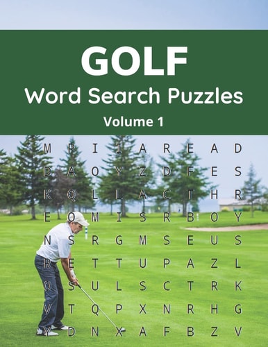 Golf Word Search Puzzles (Volume 1) Trivia Puzzle Book with Solutions for Adult and Senior Golfers