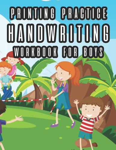 Printing Practice Handwriting Workbook For Boys Practice Pages For Writing Skills For Boys, A Workbook Of Traceable Words To Write