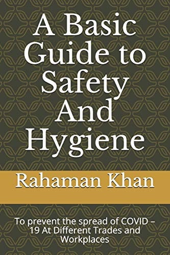 A Basic Guide to Safety And Hygiene At Different Trades and Workplaces