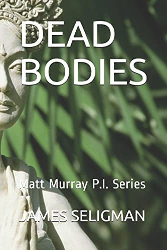 Dead Bodies Matt Murray P.I. Series
