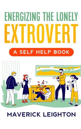 Energizing the Lonely Extrovert A Self Help Book