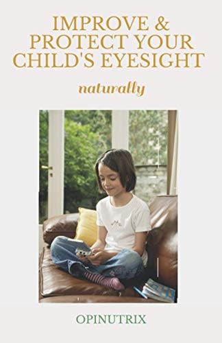 IMPROVE & PROTECT YOUR CHILD'S EYESIGHT - Naturally