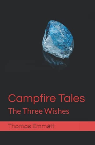 Campfire Tales The Three Wishes