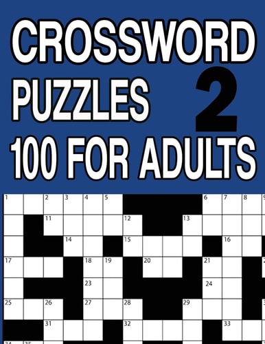 Crossword Puzzles 100 for Adults Book 2 Crossword Puzzle Book for Adults and Senior Large Print