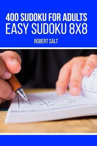 400 Sudoku for Adults Easy Sudoku 8x8