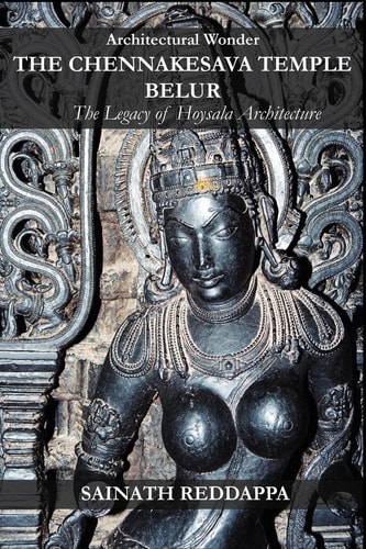 Architectural Wonder THE CHENNAKESAVA TEMPLE BELUR The Legacy of Hoysala Architecture