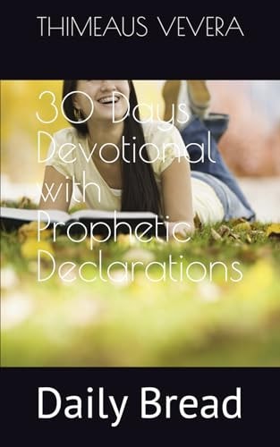 30 Days Devotional with Prophetic Declarations Daily Bread