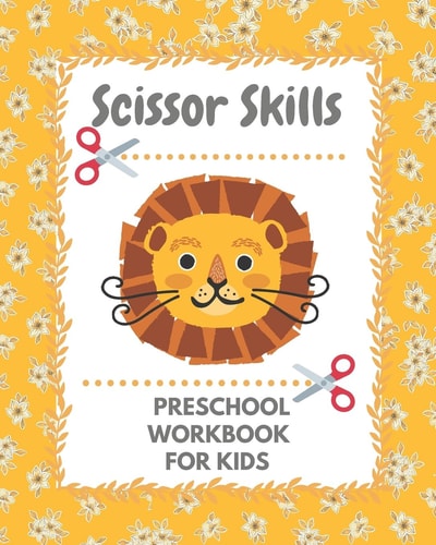 Scissor Skills Preschool Workbook A Fun Cuting Activity Book for Children Scissor Practice for Preschool