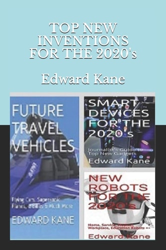 TOP NEW INVENTIONS FOR THE 2020's Smart Devices, Future Travel Vehicles, Top Robots