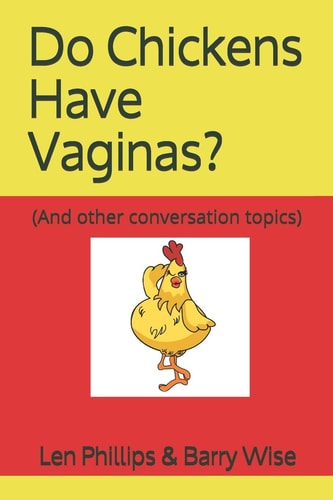 Do Chickens Have Vaginas? And Other Conversation Topics