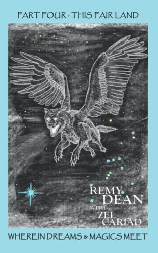 This (part 4) This Fair Land, Wherein Dreams & Magics Meet
