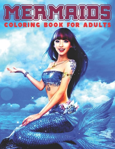 Mermaids Coloring Book For Adults Beautiful Fantasy Coloring Pages Of Mermaid Designs To Color For Adult Relaxation