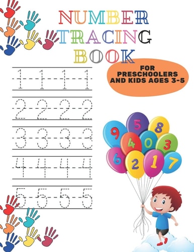 Number Tracing Book For Preschoolers And Kids Ages 3-5 Trace Numbers Practice Workbook for Pre K, Kindergarten and Kids Ages 3-5 (Math Activity Book)