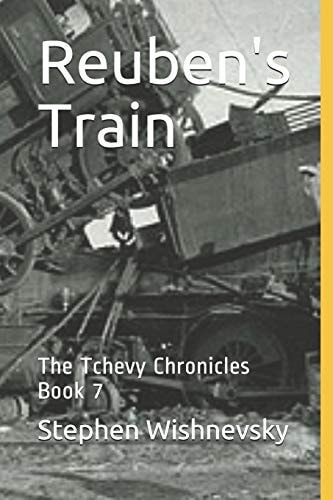 Reuben's Train The Tchevy Chronicles Book 7