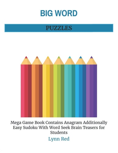 Big Word Puzzles Mega Game Book Contains Anagram Additionally Easy Sudoku With Word Seek Brain Teasers for Students