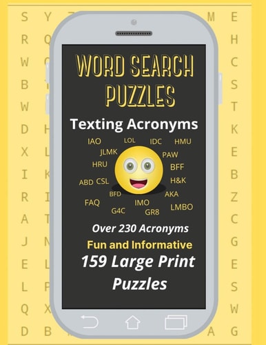 Word Search Puzzles - Texting Acronyms Large Print Texting Acronyms Word Search Puzzle Book and Dictionary