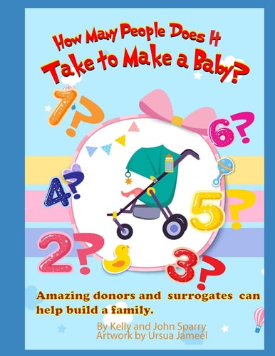 How Many People Does It Take To Make A Baby? Amazing Donors and Surrogates Can Help Build a Family