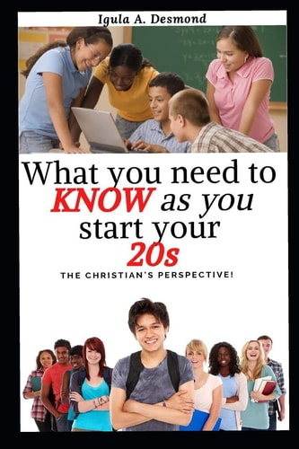 What You Need To Know As You Start Your 20s The Christian's Perspective