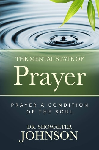 The Mental State of Prayer Prayer, a Condition of the Soul