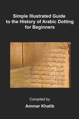 Simple Illustrated Guide to The History of Arabic Dotting for Beginners