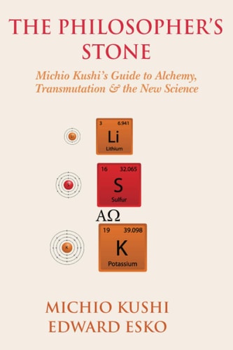The Philosopher's Stone Michio Kushi's Guide to Alchemy, Transmutation & the New Science