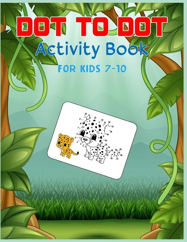 Dot to Dot Activity Book For Kids 7-10 Connect the Dot Puzzles for Learning