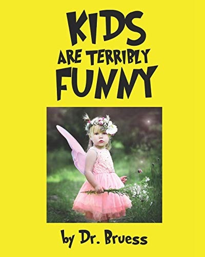 Kids Are Terribly Funny