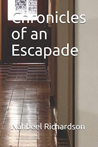 Chronicles of an Escapade