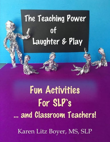 The Teaching Power Of Laughter & Play Fun Activities For SLP's ... and Classroom Teachers!