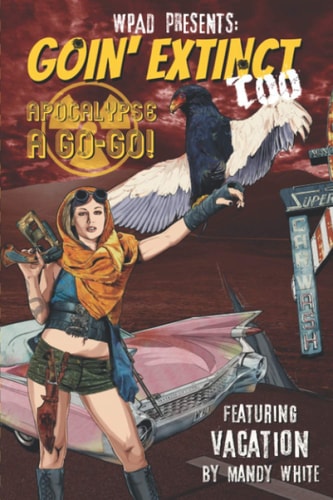 Goin' Extinct Too Apocalypse a Go-Go