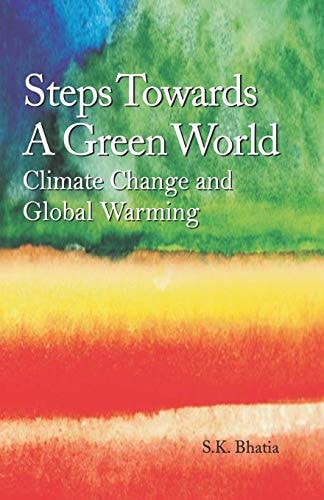 Steps Towards A Green World Climate Change and Global Warming